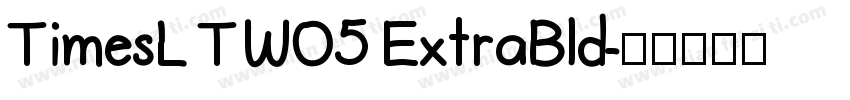 TimesL TWO5 ExtraBld字体转换